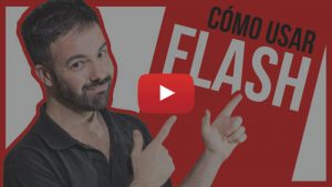 Aprender a usar el flash